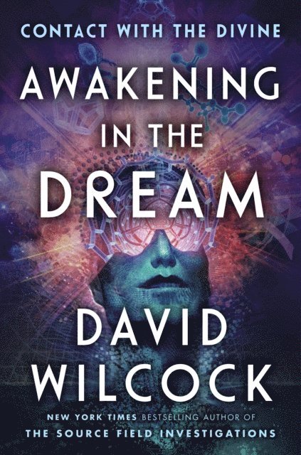 David Wilcock - Awakening in the Dream, E-bok