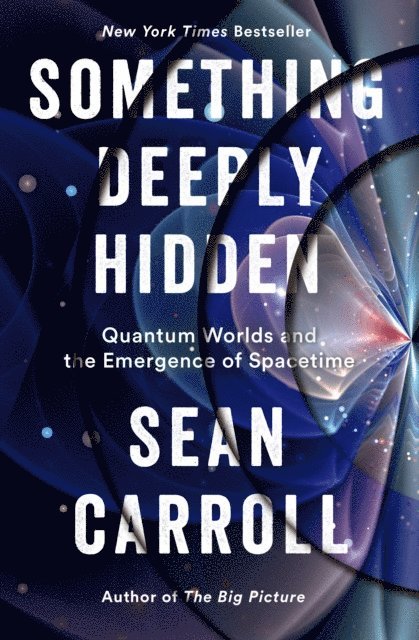 Sean Carroll - Something Deeply Hidden, E-bok