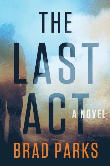 Brad Parks - Last Act, E-bok