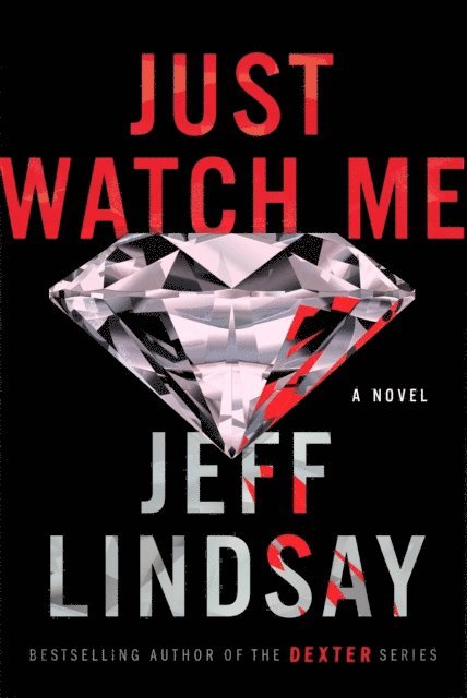 Jeff Lindsay - Just Watch Me, E-bok