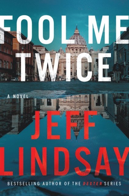 Jeff Lindsay - Fool Me Twice, E-bok
