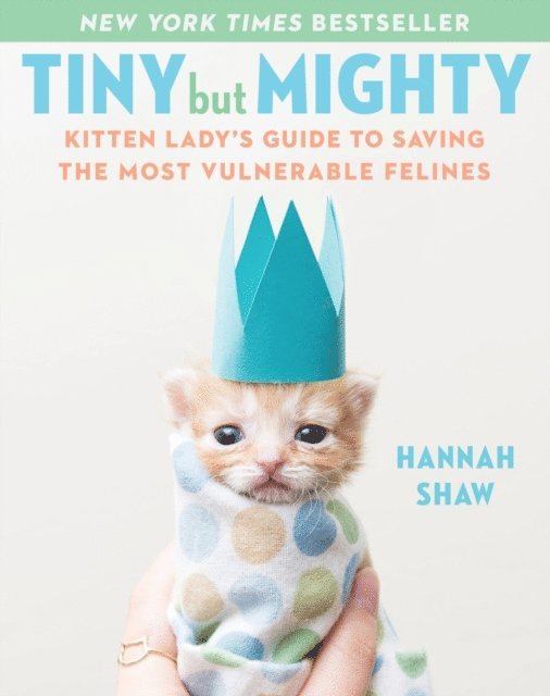 Hannah Shaw - Tiny But Mighty, E-bok