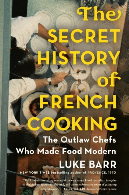 Luke Barr - Secret History of French Cooking, E-bok
