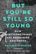 But You're Still So Young