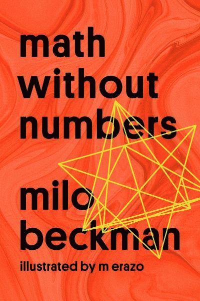 Milo Beckman - Math Without Numbers, Häftad. Tillgänglighet: Lägg i varukorg