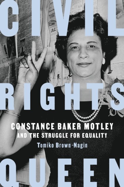 Tomiko Brown-Nagin - Civil Rights Queen, E-bok