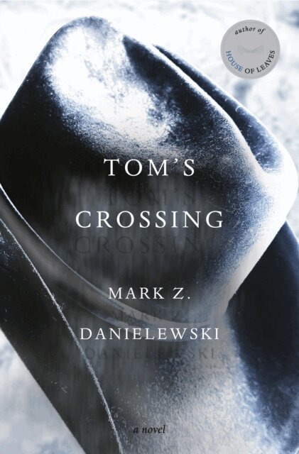 Mark Z. Danielewski - Tom's Crossing, E-bok