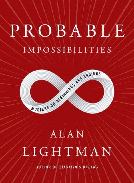 Alan Lightman - Probable Impossibilities, E-bok