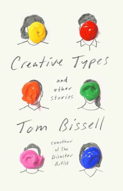 Tom Bissell - Creative Types, E-bok