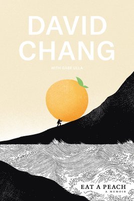 David Chang, Gabe Ulla - Eat a Peach, Inbunden