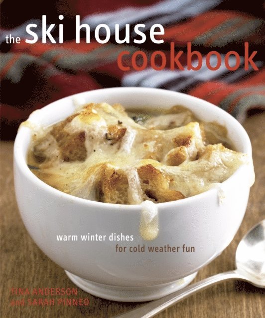 Sarah Pinneo, Tina Anderson - Ski House Cookbook, E-bok