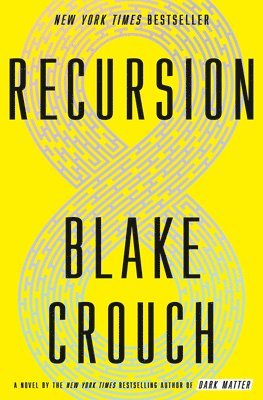 Blake Crouch - Recursion, Inbunden