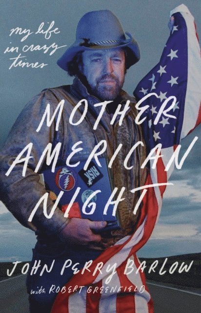 Robert Greenfield, John Perry Barlow - Mother American Night, E-bok