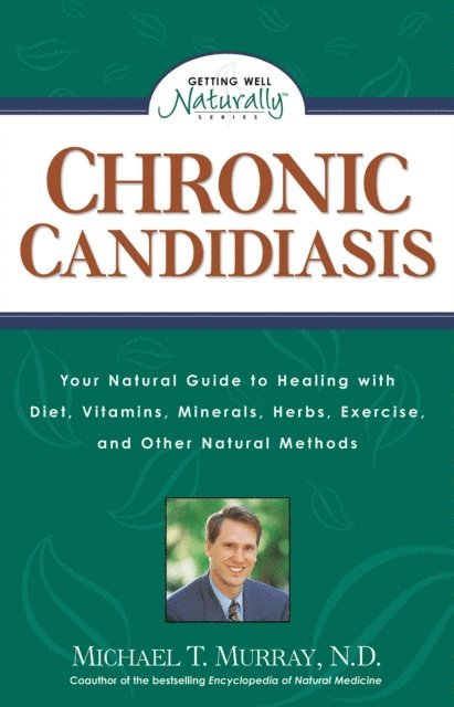 N.D. Michael T. Murray - Chronic Candidiasis, E-bok. Tillgänglighet: Lägg i varukorg