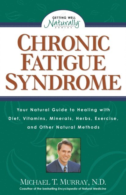 N.D. Michael T. Murray - Chronic Fatigue Syndrome, E-bok. Tillgänglighet: Lägg i varukorg
