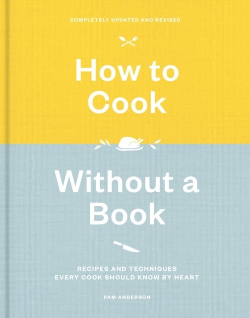Pam Anderson - How to Cook Without a Book, Completely Updated and Revised, E-bok. Tillgänglighet: Lägg i varukorg
