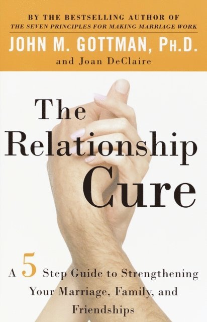 Joan DeClaire, PhD John Gottman - Relationship Cure, E-bok