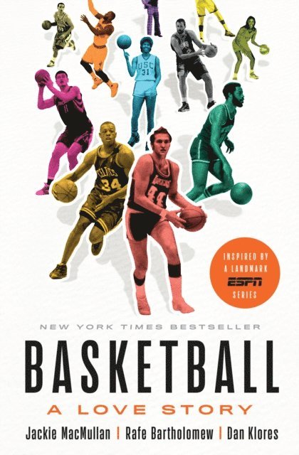 Dan Klores, Rafe Bartholomew, Jackie MacMullan - Basketball, E-bok