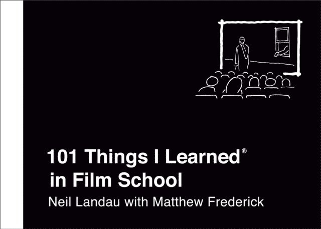 Matthew Frederick, Neil Landau - 101 Things I Learned(R) in Film School, E-bok