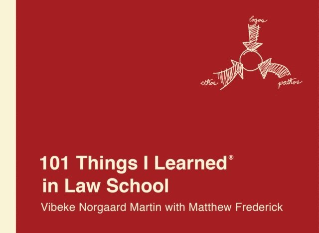 Matthew Frederick, Vibeke Norgaard Martin - 101 Things I Learned(R) in Law School, E-bok