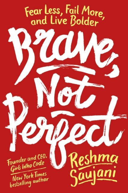 Reshma Saujani - Brave, Not Perfect, E-bok