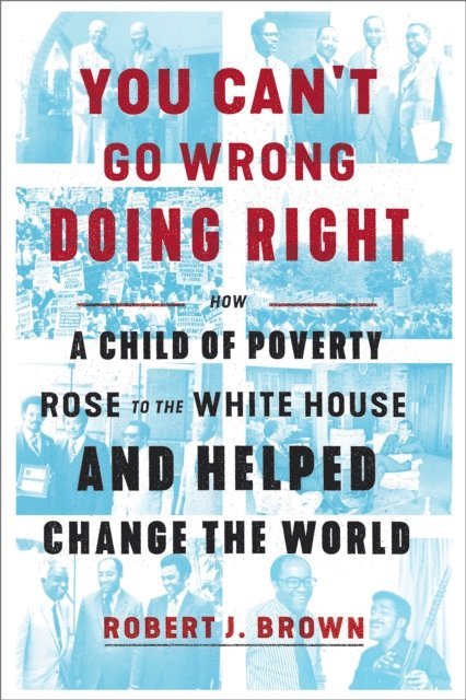 Robert J. Brown - You Can't Go Wrong Doing Right, E-bok