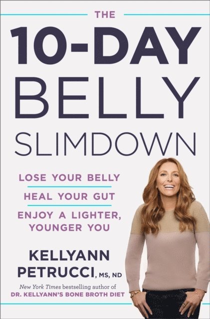 ND Kellyann Petrucci, MS - 10-Day Belly Slimdown, E-bok. Tillgänglighet: Lägg i varukorg