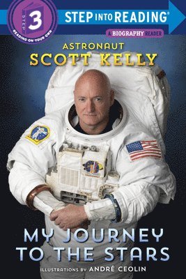 Scott Kelly - My Journey to the Stars (Step Into Reading), Häftad