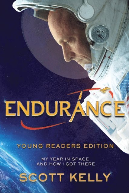 Scott Kelly - Endurance, Young Readers Edition, E-bok