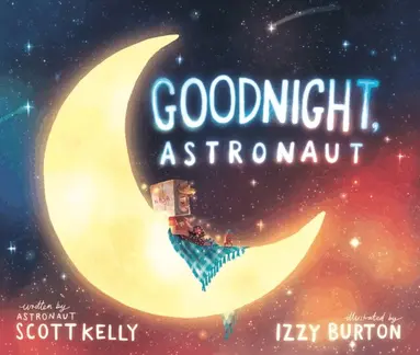 Scott Kelly - Goodnight, Astronaut, E-bok