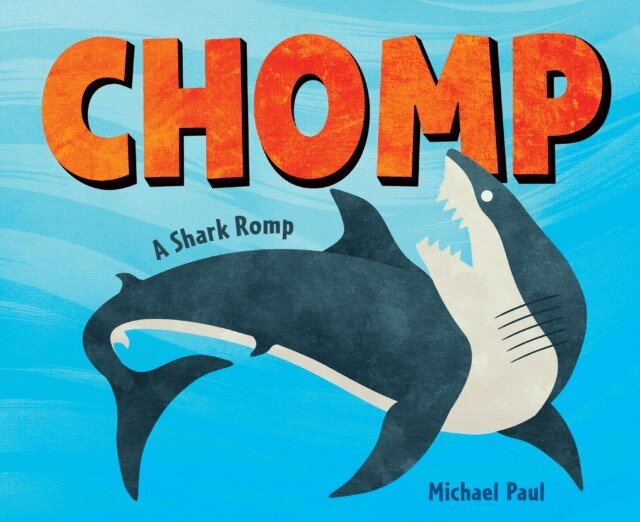 Michael Paul - Chomp: A Shark Romp, E-bok