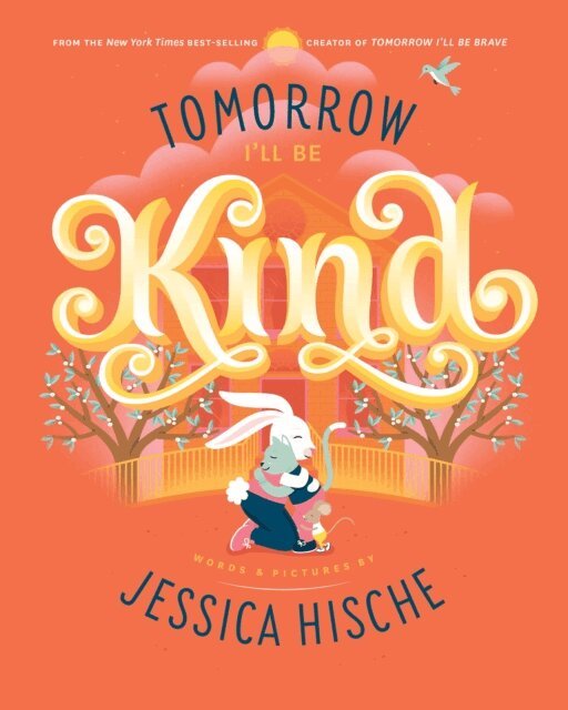Jessica Hische - Tomorrow I'll Be Kind, E-bok
