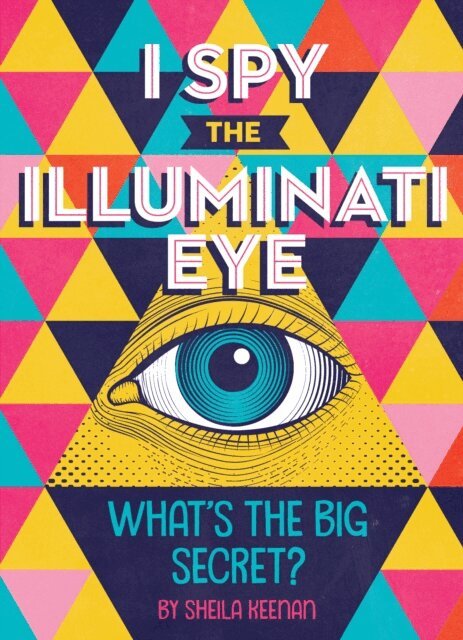 Sheila Keenan - I Spy the Illuminati Eye, E-bok