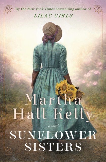 Martha Hall Kelly - Sunflower Sisters, E-bok