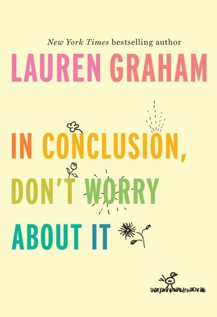 Lauren Graham - In Conclusion, Don't Worry About It, E-bok