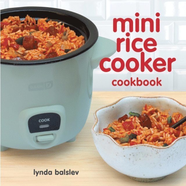 Lynda Balslev - Mini Rice Cooker Cookbook, E-bok