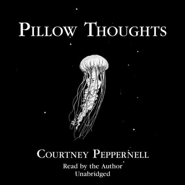 Courtney Peppernell - Pillow Thoughts, Ljudbok