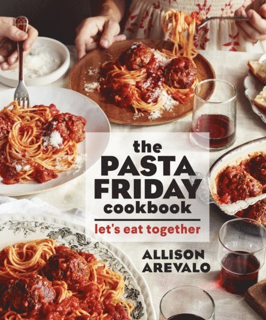 Allison Arevalo - Pasta Friday Cookbook, E-bok