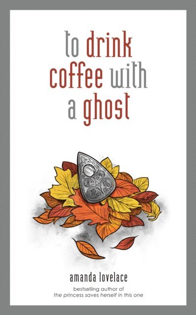 Amanda Lovelace - to drink coffee with a ghost, E-bok