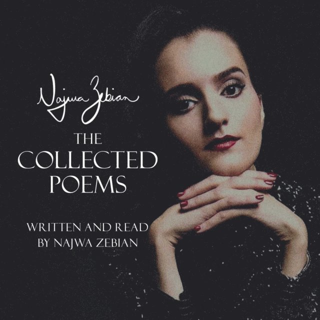 Najwa Zebian - Najwa Zebian: The Collected Poems, Ljudbok