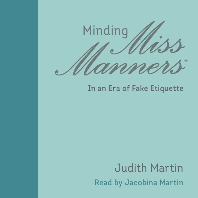 Judith Martin - Minding Miss Manners, Ljudbok