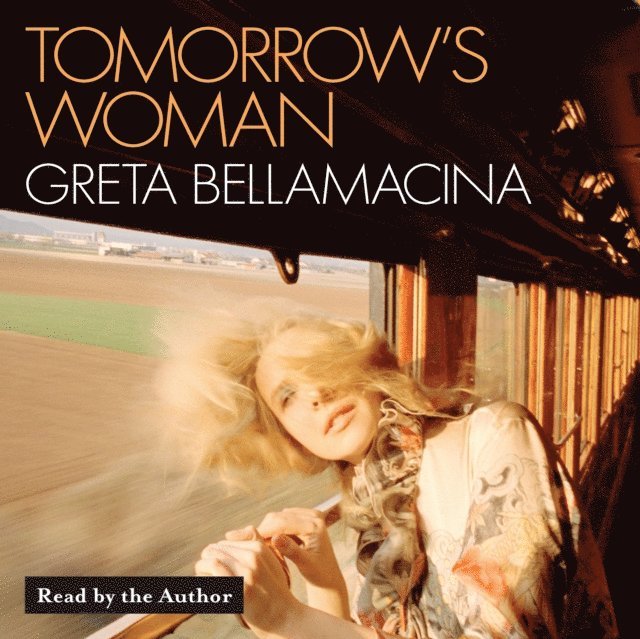 Greta Bellamacina - Tomorrow's Woman, Ljudbok