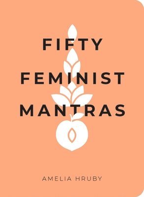 Fifty Feminist Mantras av Amelia Hruby
