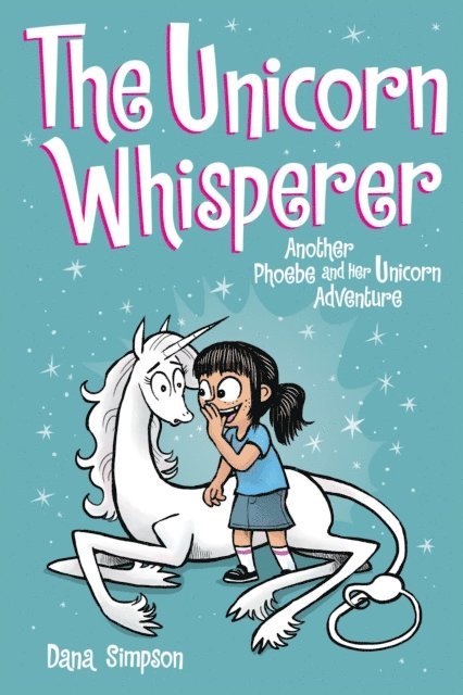 Dana Simpson - Unicorn Whisperer, E-bok
