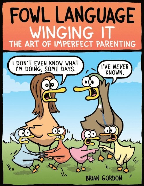 Brian Gordon - Fowl Language: Winging It, E-bok