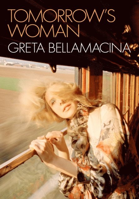 Greta Bellamacina - Tomorrow's Woman, E-bok