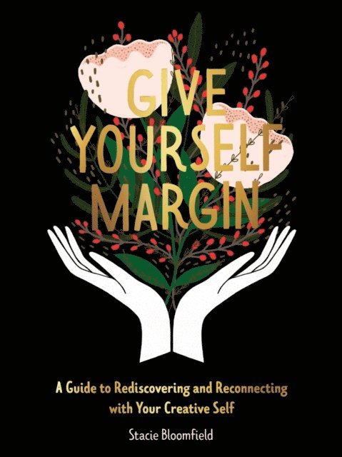 Stacie Bloomfield - Give Yourself Margin, E-bok