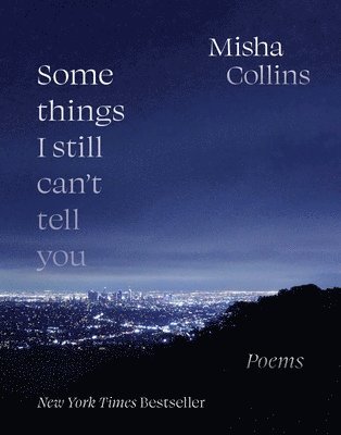 Misha Collins - Some Things I Still Can't Tell You, Häftad