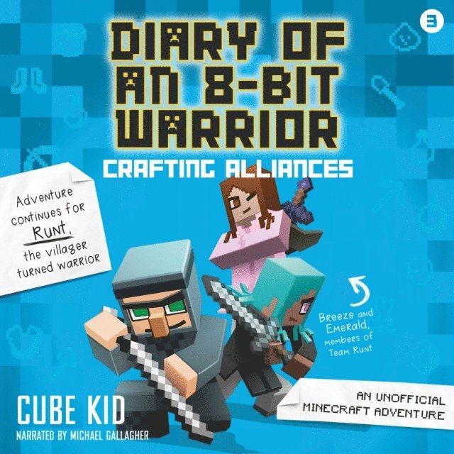 Cube Kid - Diary of an 8-Bit Warrior: Crafting Alliances, Ljudbok