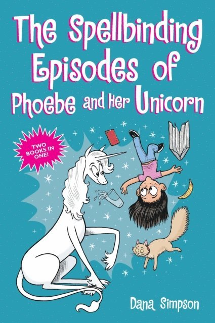 Dana Simpson - Spellbinding Episodes of Phoebe and Her Unicorn, E-bok